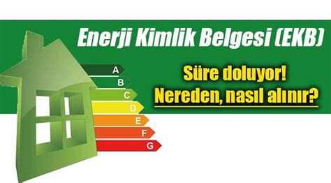 Enerji Kimlik Belgesi uygun fiyata nereden alınır EKB son başvuru