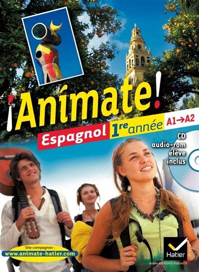 Animate Espagnol 1re année éd 2011 Manuel de l élève CD audio rom