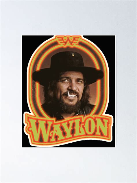 Waylon Jennings Smoking Poster For Sale By Christoplunk Redbubble