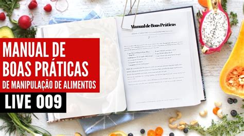 Live Manual De Boas Pr Ticas Manipula O De Alimentos Youtube