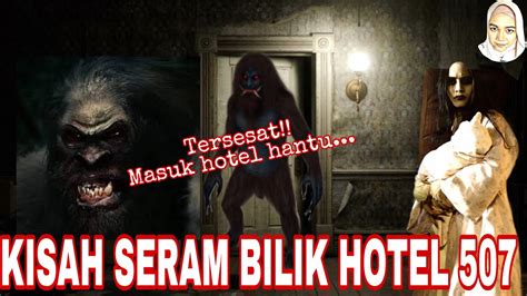 Kisah Seram Bilik Hotel Youtube