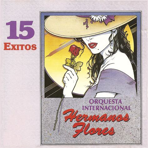 15 Exitos Album By Los Hermanos Flores Spotify