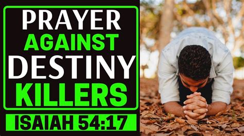 Prayer Against Destiny Killers Prayer To Remove Evil Agents Out Of