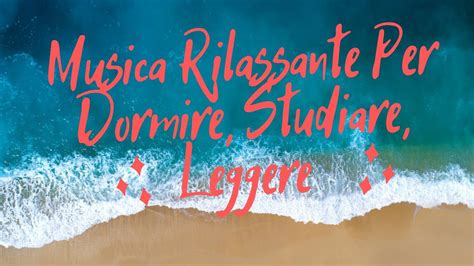 Musica Rilassante Per Dormire Studiare Leggere 2020 Relaxing Music