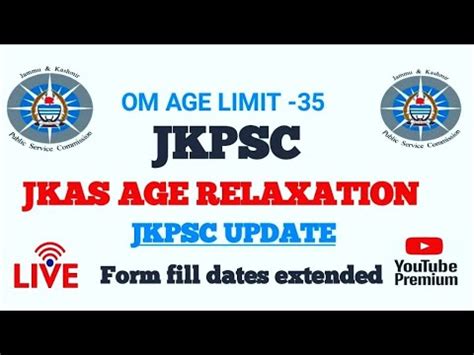 JKPSC JKAS AGE LIMIT RELAXATION FORM FILLING DATES EXTENDED OFFICIAL