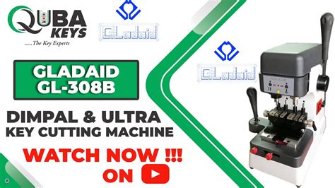 Gladaid Gl 308b Ultra And Dimple Key Cutting Machine Quba Keys Youtube