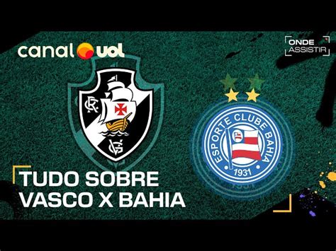 Vasco x Bahia onde assistir e horário do jogo do Brasileiro