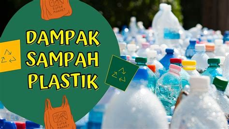 Dampak Limbah Sampah Plastik Bagi Lingkungan Dan Makhluk Hidup Youtube