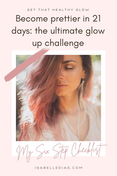 My 6 Step Realistic Glow Up Checklist Artofit