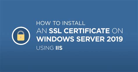 Install Ssl Certificate On Windows Server 2019 Using Iis Printable Forms Free Online