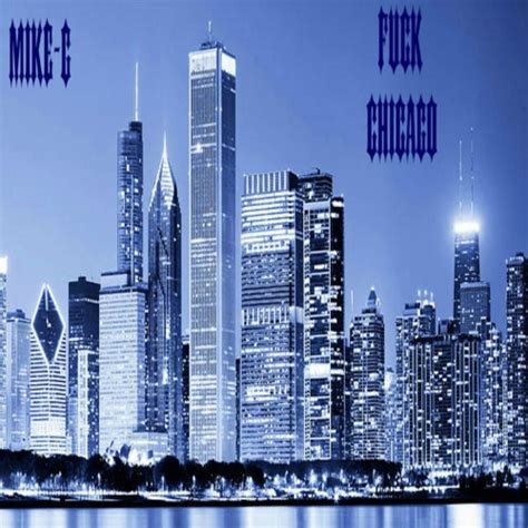 Stream Fuck Chicago By Big Illuminati Consultant Listen Online For Free On Soundcloud
