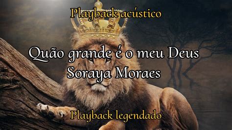 Qu O Grande O Meu Deus Soraya Moraes Playback Ac Stico Playback