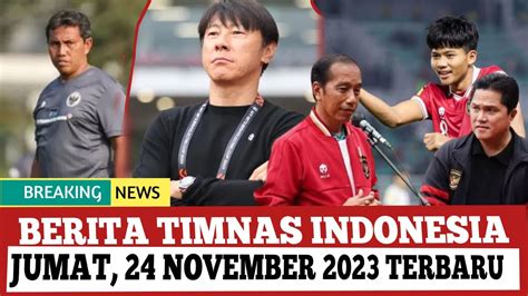 Berita Timnas Hari Ini Jumat 24 November 2023 Erick Thohir Segera