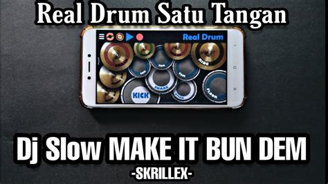 Dj Slow Make It Bun Dem Real Drum Satu Tangan Cover Real Drum Dj