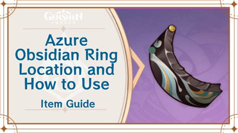 Azure Obsidian Ring Location And How To Use Genshin Impactgame