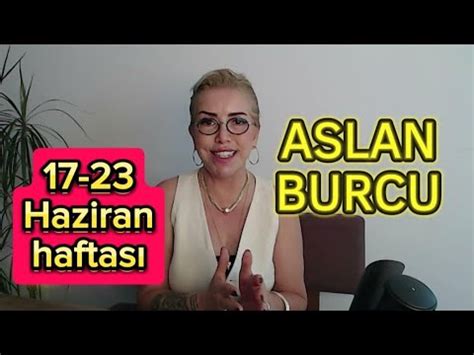 ASLAN BURCU AİLE KONULARI SİZİNLE 17 23 HAZİRAN HAFTALIK BUÇ