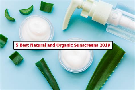 5 Best Natural and Organic Sunscreens 2019 - Yabibo