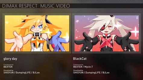 Djmax Respect Glory Day Blackcat Mv比較 （mv Comparison） Youtube