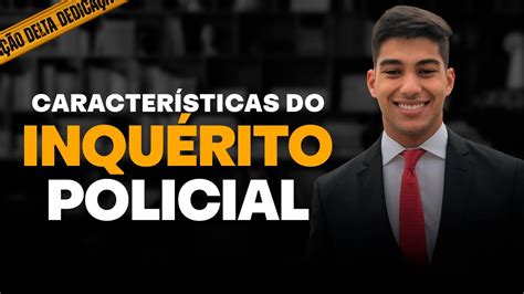 Características do Inquérito Policial escrito e sigiloso YouTube