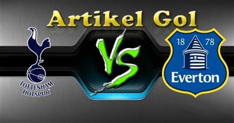 Prediksi Bola Tottenham Hotspur Vs Everton Bursa Taruhan Tottenham