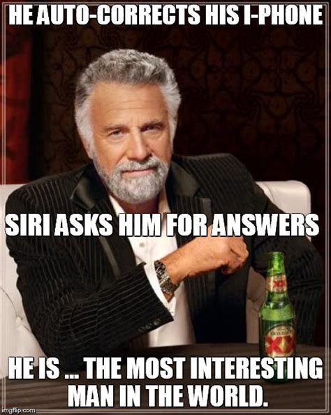 The Most Interesting Man In The World Meme Imgflip