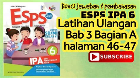 Kunci Jawaban And Pembahasan Esps Ipa 6 Latihan Ulangan Bab 3 Bagian A Halaman 46 47 Youtube