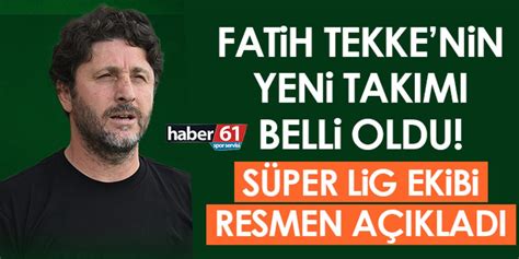 Fatih Tekkenin Yeni Tak M Belli Oldu S Per Lig Ekibi Resmen A Klad