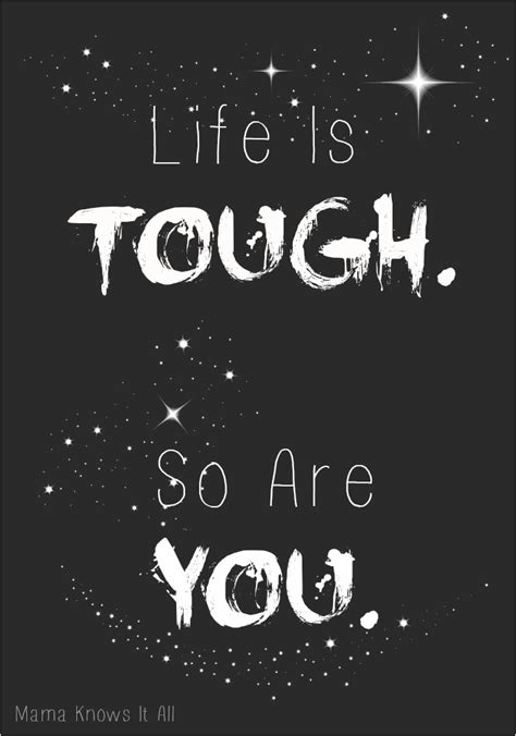 Life Is Tough. So Are You. #ToughIs - Mama Knows It All