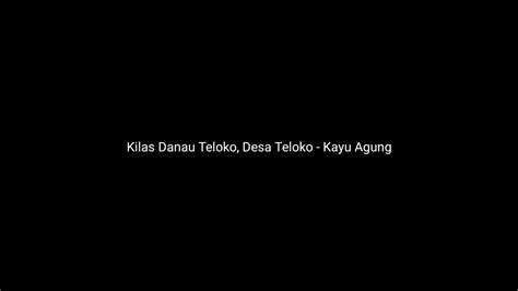 Danau Teloko Kayu Agung Sumatera Selatan Youtube