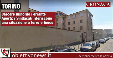 TORINO Carcere Minorile Ferrante Aporti I Sindacati Riferiscono Una