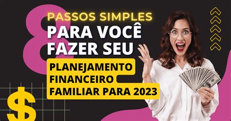 Passos Simples Para Seu Planejamento Financeiro Familiar