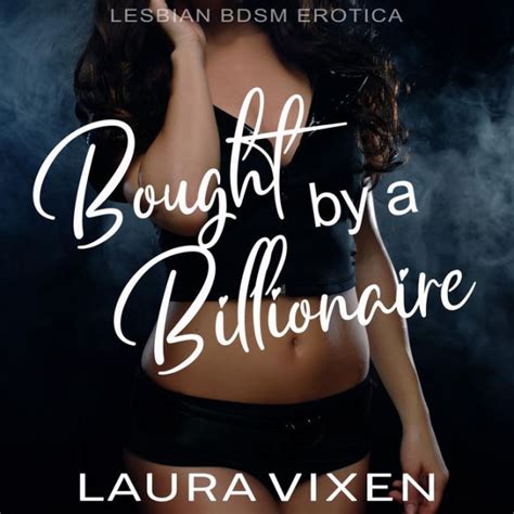 Bought By A Billionaire Lesbian Bdsm Erotica By Laura Vixen Jessica