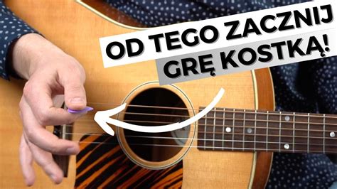 Jak Zacz Kostkowa Na Gitarze Akustycznej Najwa Niejsze Zasady