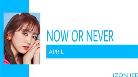 HOW WOULD IZ ONE SING NOW OR NEVER APRIL YouTube