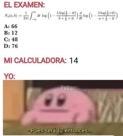 El Examen Mi Calculadora Meme By Anonimus Memedroid