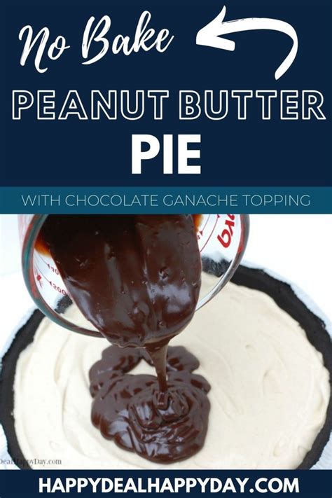 No Bake Peanut Butter Pie with Chocolate Ganache - Happy Deal - Happy Day!