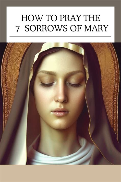 Pray The Seven Sorrows Of Mary Full Guide Prayers To Mary Catholic Prayer For Healing 7