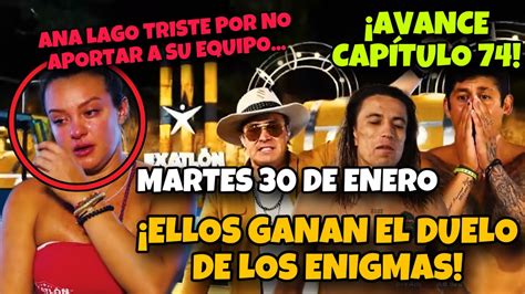 AVANCE CAP 74 ELLOS GANAN ENIGMAS DEL MARTES 30 ENERO ANA TRISTE POR