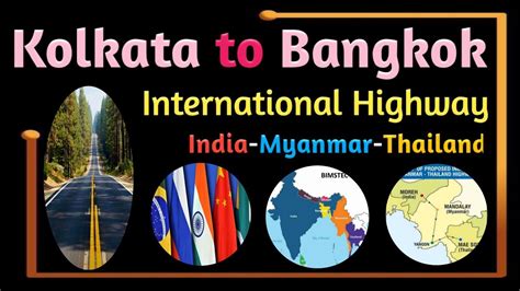 Kolkata To Bangkok International Highway India Myanmar Thailand