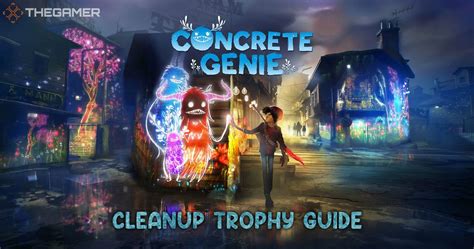 Concrete Genie Cleanup Trophy Guide