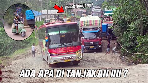 Momen Tegang Bus Bintang Utara Berjuang Melewati Tanjakan Batu Jomba