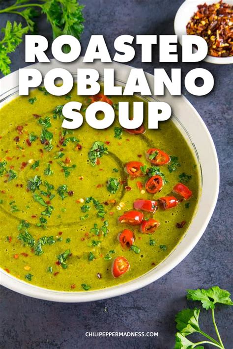 Roasted Poblano Soup Chili Pepper Madness