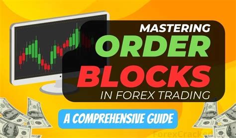 Mastering Order Blocks In Forex Trading A Comprehensive Guide Forexcracked