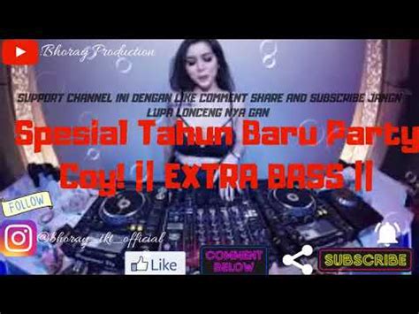 Jungle Dutch Dj Extra Bass Spesial Tahun Baru Djtahunbaru Youtube