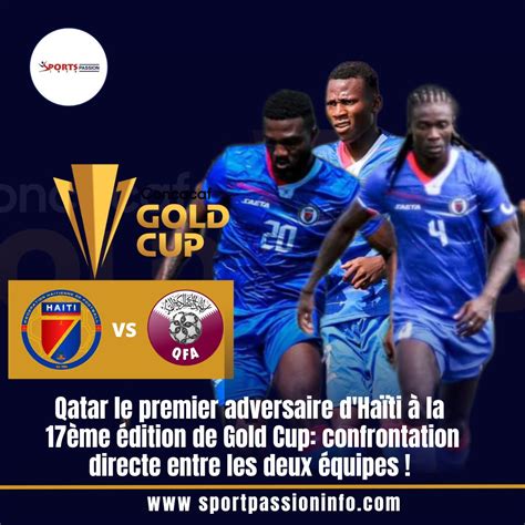 Qatar Le Premier Adversaire Dhaïti à La 17ème édition De Gold Cup