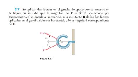2 7 Se Aplican Dos Fuerzas En El Gancho De Apoyo Que Se Muestra En La