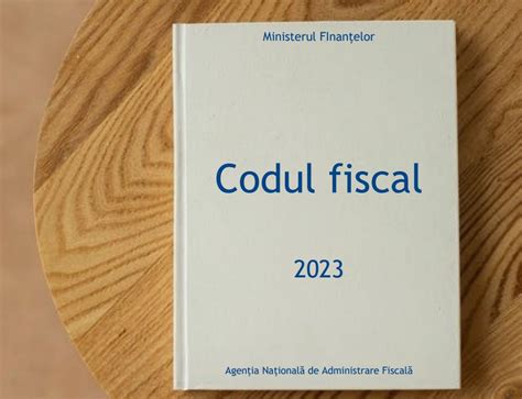 ANAF prezintă principalele modificări ale Codului fiscal Organic