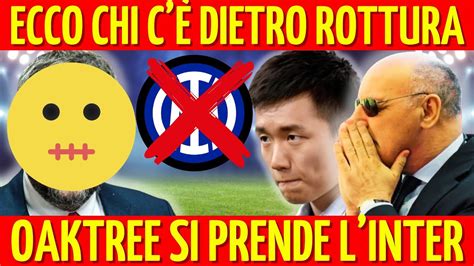 CLAMOROSO ECCO CHI C È DIETRO LA ROTTURA TRA INTER ED OAKTREE ZHANG