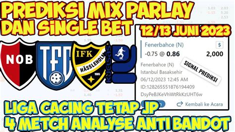 PREDIKSI BOLA MIX PARLAY SINGLE BET DAN BOLA JALAN AKURAT MALAM