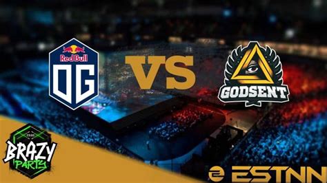 OG Vs GODSENT Preview And Predictions Brazy Party